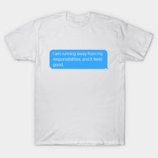 Running Away from Responsibilities T-Shirt